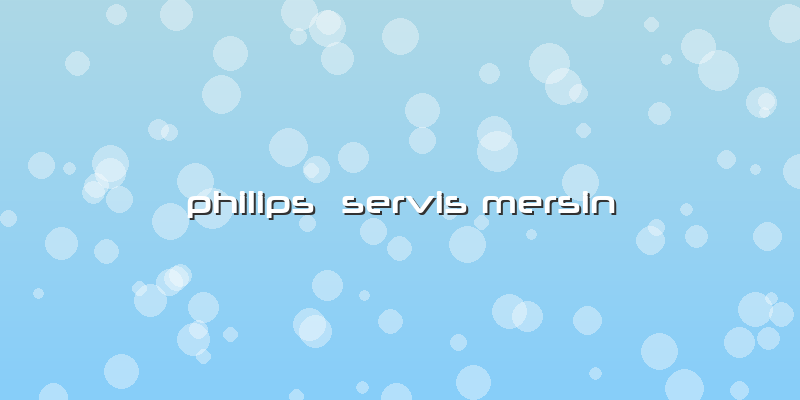 Philips  Servis Mersin