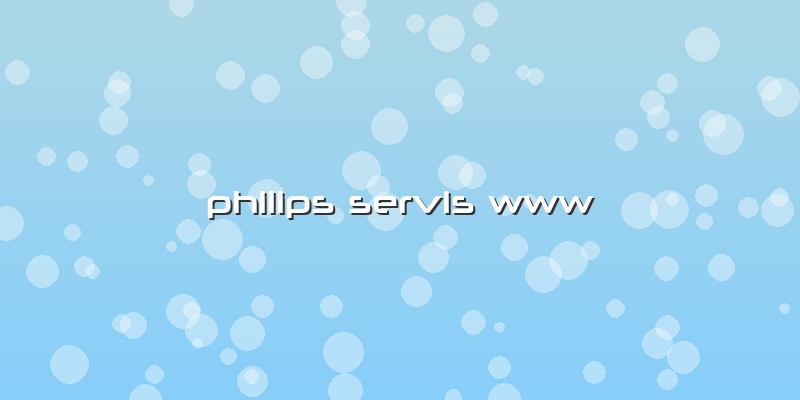 Philips Servis Www