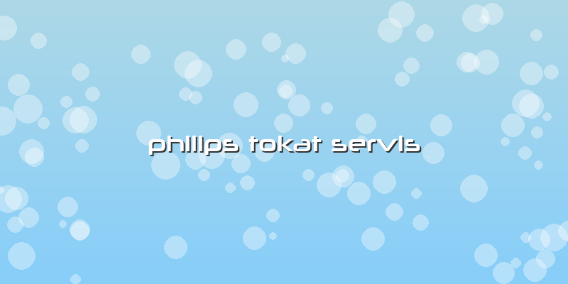 Philips Tokat Servis