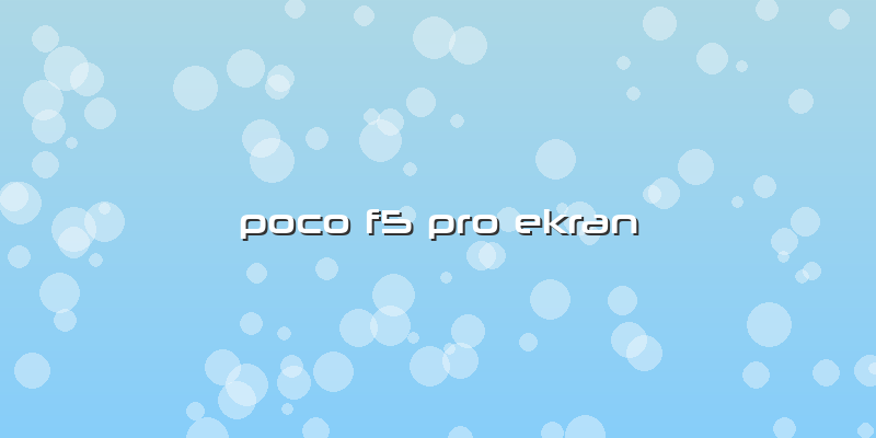 Poco F5 Pro Ekran