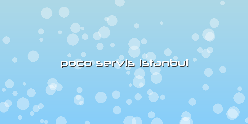 Poco Servis Istanbul