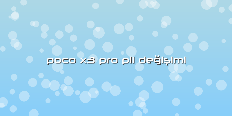 Poco X3 Pro Pil Değişimi