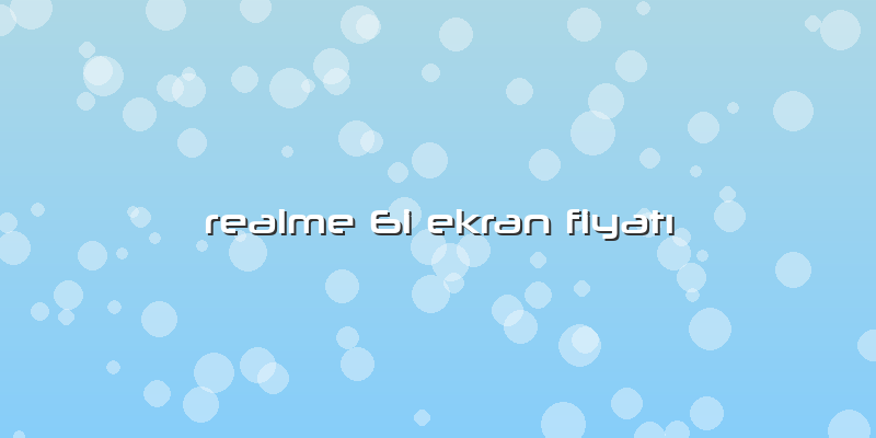 Realme 6i Ekran Fiyatı