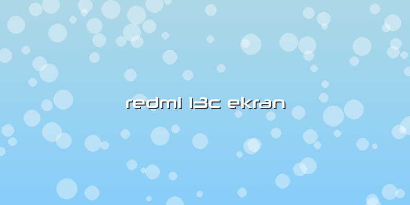 Redmi 13c Ekran