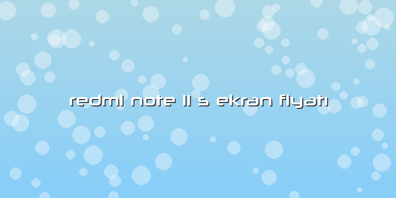 Redmi Note 11 S Ekran Fiyatı