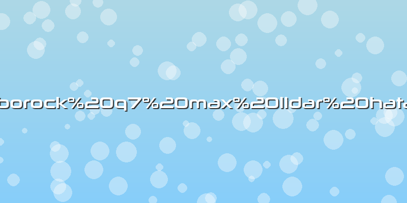 Roborock q7 max lidar hatası