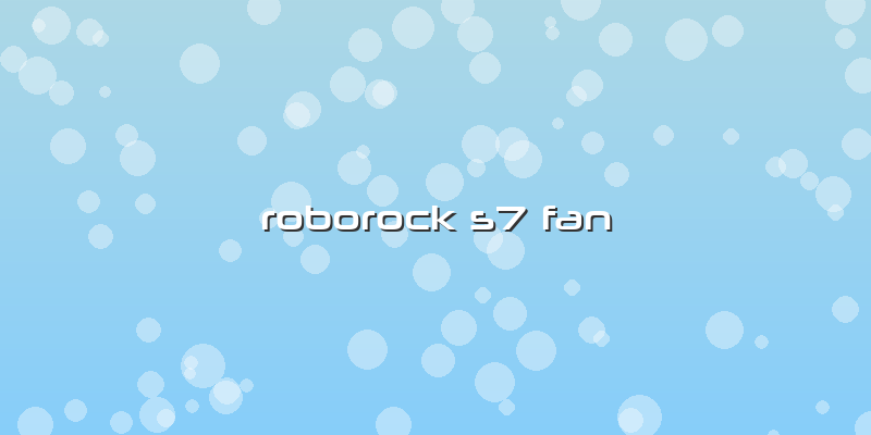 Roborock S7 Fan
