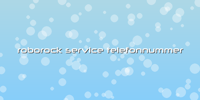 Roborock Special Service Telefonnummer