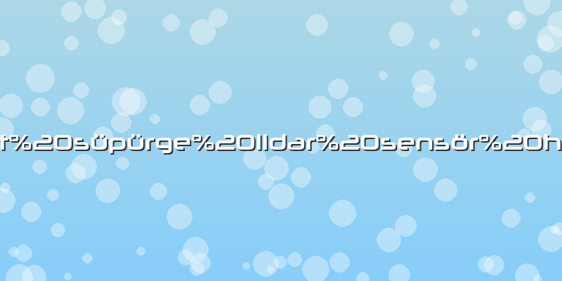 Robot süpürge lidar sensör hatası