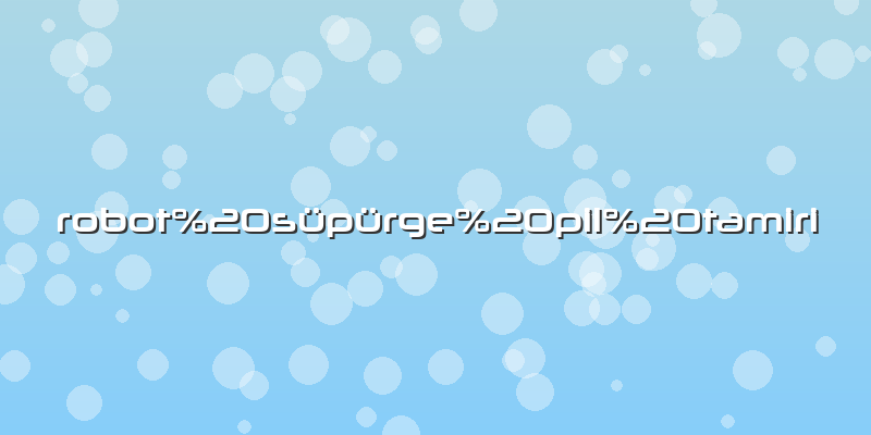 Robot süpürge pil tamiri