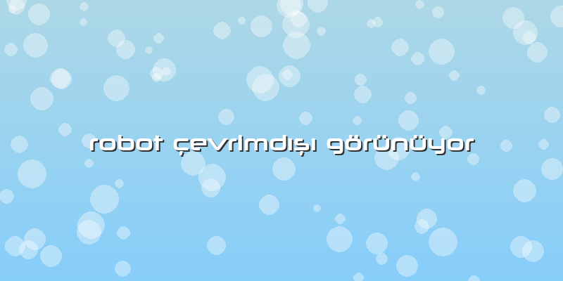 Robot çevrimdışı Görünüyor