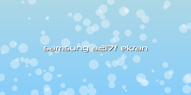 Samsung A217f Ekran