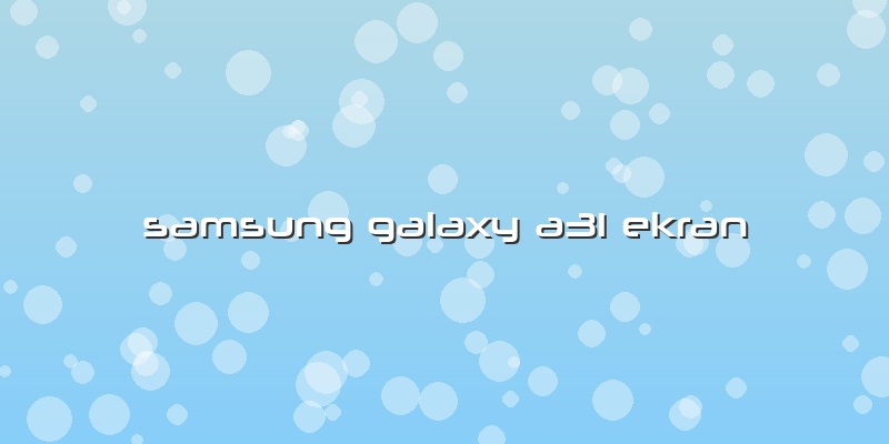 Samsung Galaxy A31 Ekran
