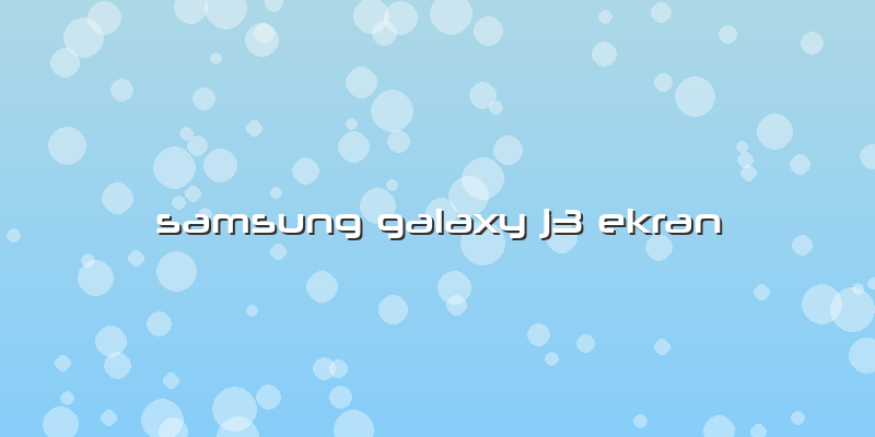 Samsung Galaxy J3 Ekran