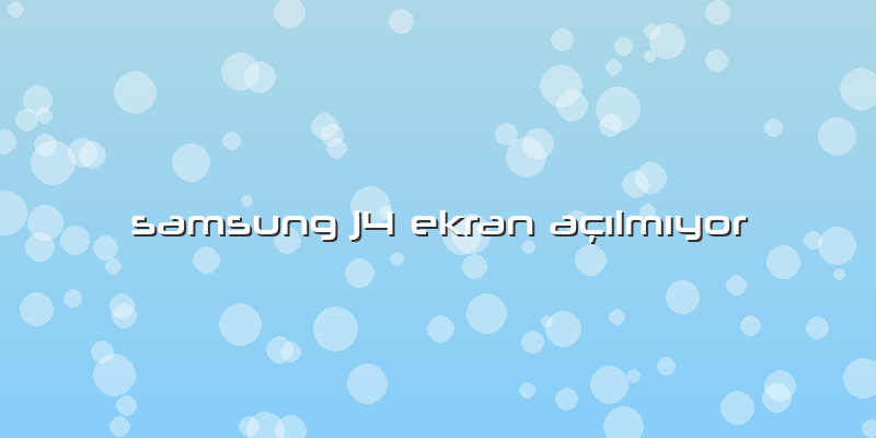 Samsung J4 Ekran Açılmıyor
