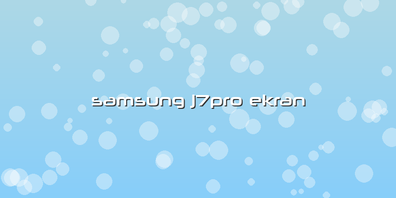Samsung J7pro Ekran
