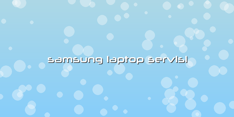Samsung Laptop Servisi
