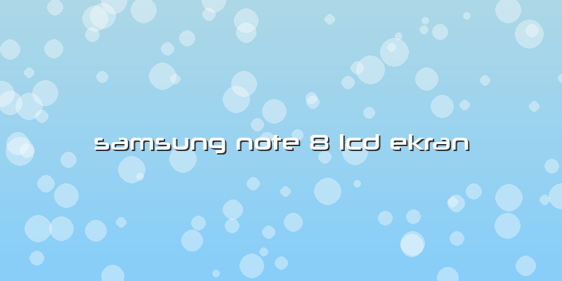 Samsung Note 8 Lcd Ekran