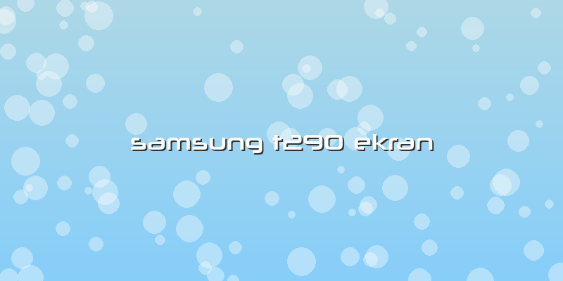 Samsung T290 Ekran