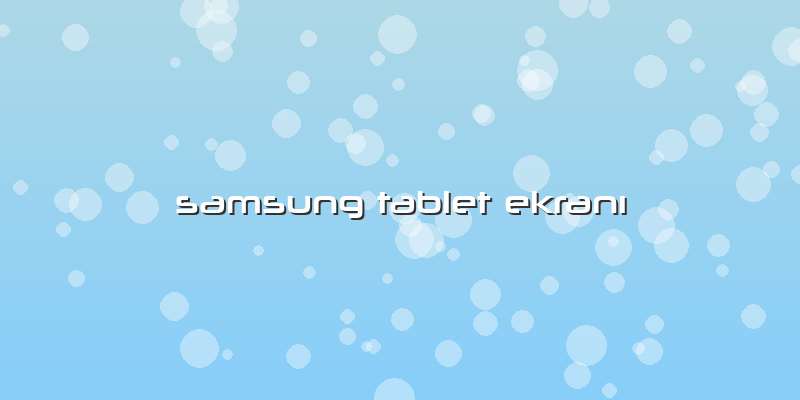 Samsung Tablet Ekranı