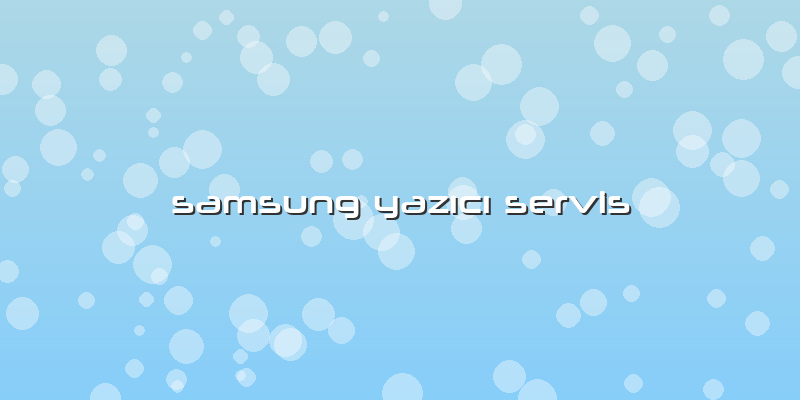 Samsung Yazıcı Servis