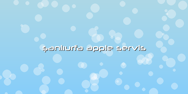 şanlıurfa Apple Servis