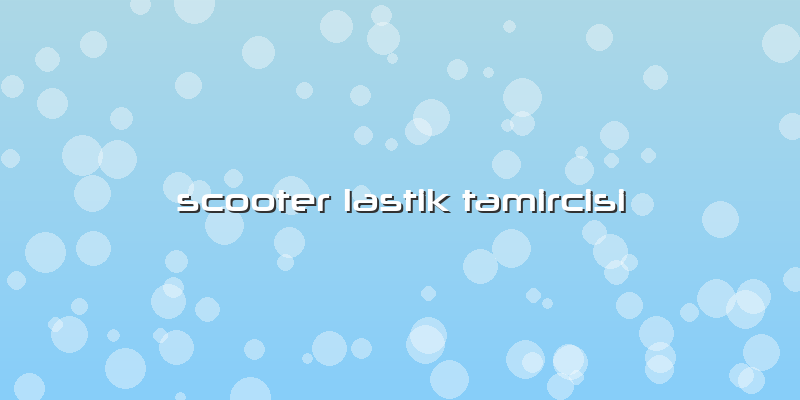 Scooter Lastik Tamircisi