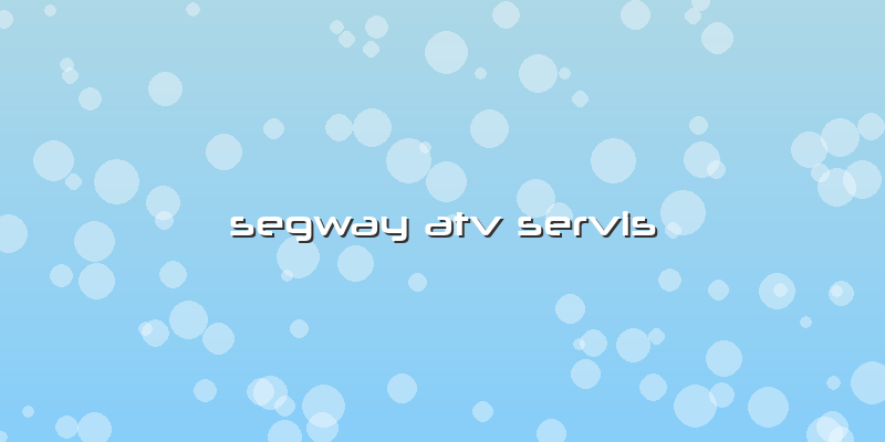 Segway Atv Servis