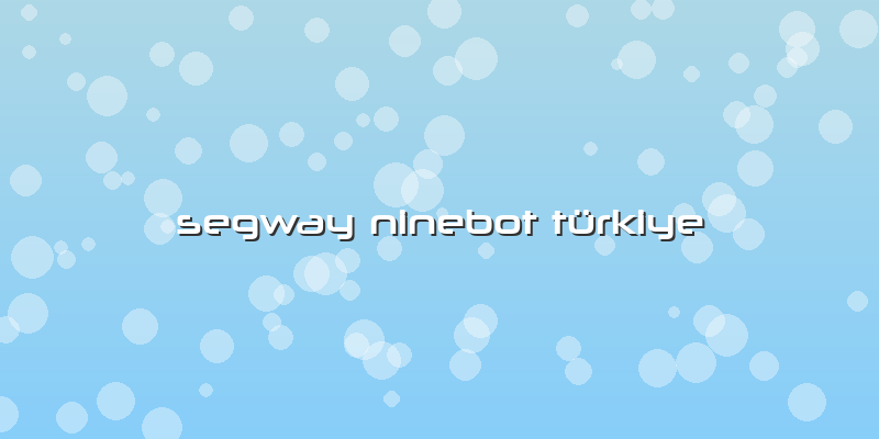 Segway Ninebot Türkiye