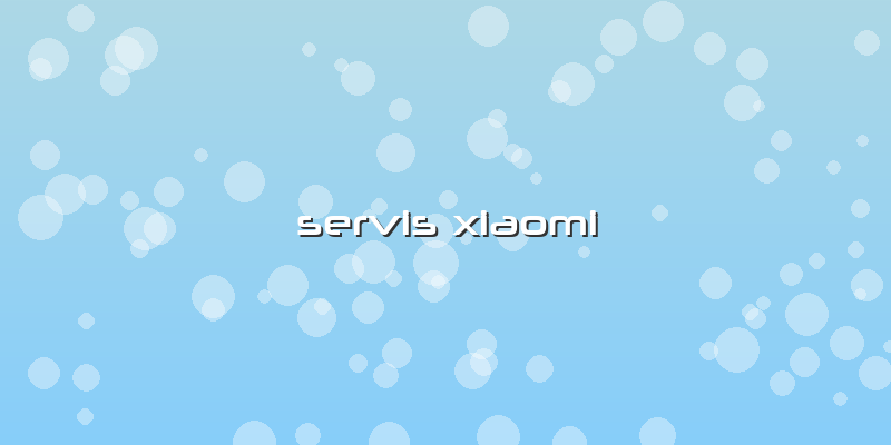 Servis  Xiaomi
