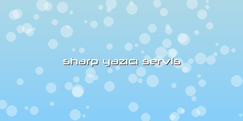 Sharp Yazıcı Servis