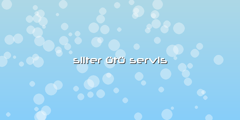 Silter ütü Servis