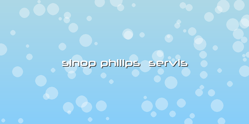 Sinop Philips  Servis