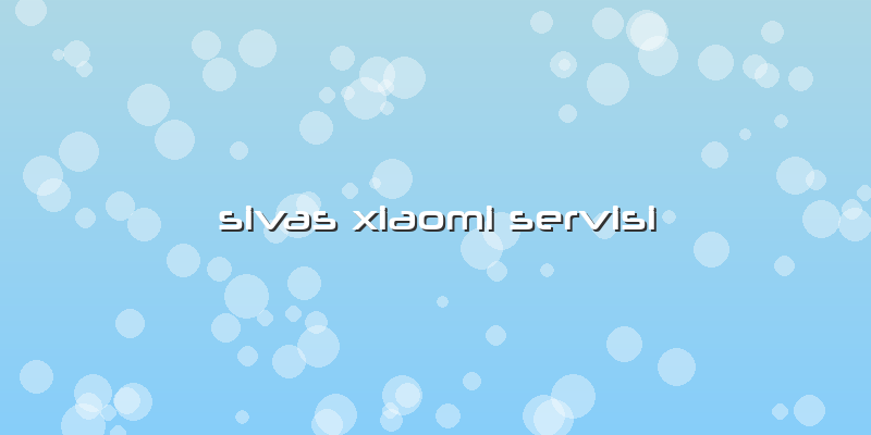 Sivas Xiaomi Servisi