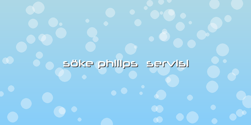 Söke Philips  Servisi