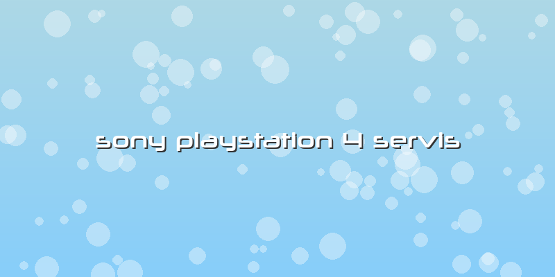 Sony Playstation 4 Servis
