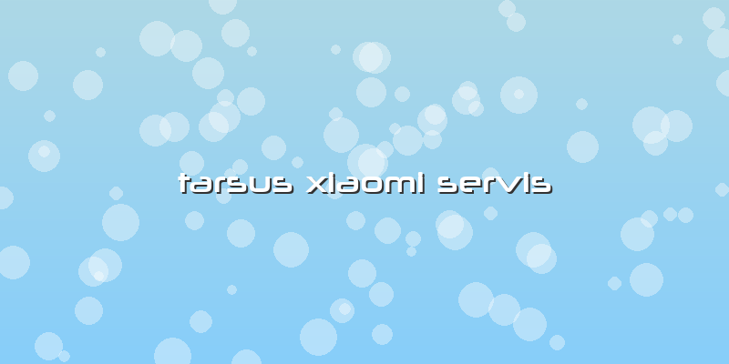 Tarsus Xiaomi Servis