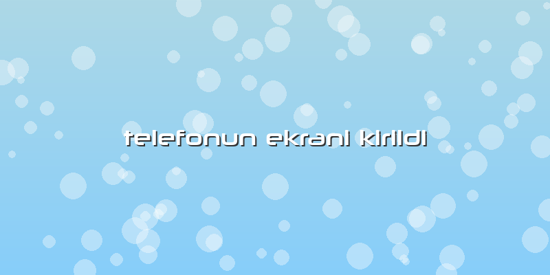 Telefonun Ekrani Kirildi