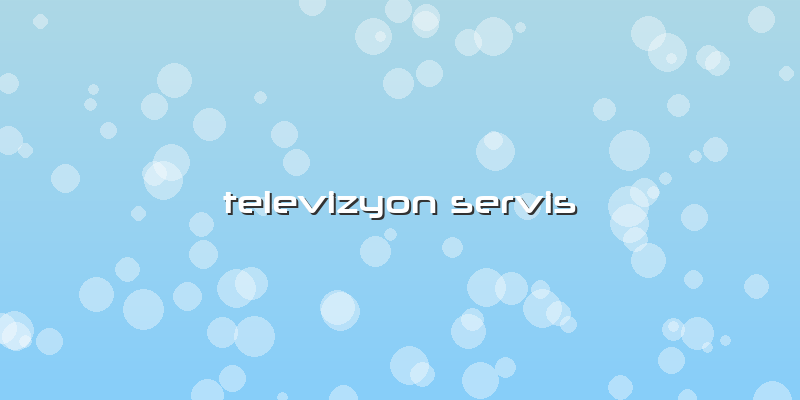 Televizyon Servis