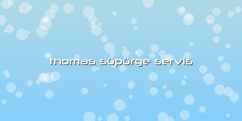 Thomas Süpürge Servis