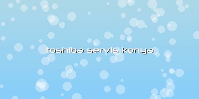 Toshiba Servis Konya
