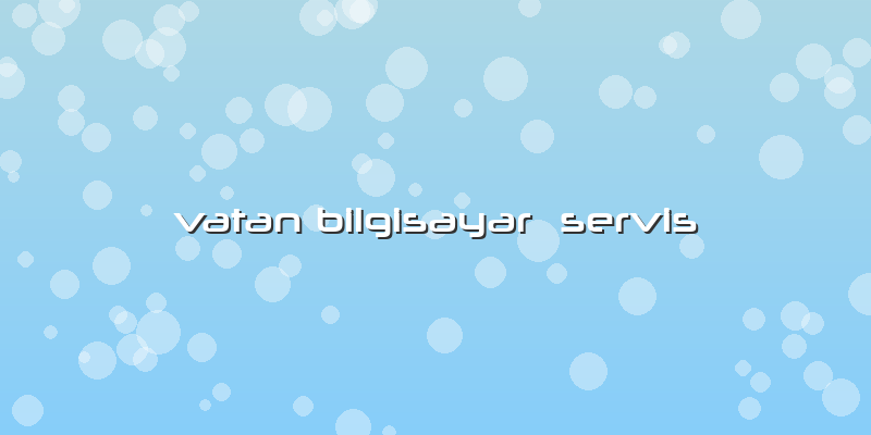Vatan Bilgisayar  Servis