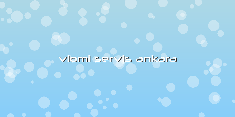 Viomi  Servis Ankara