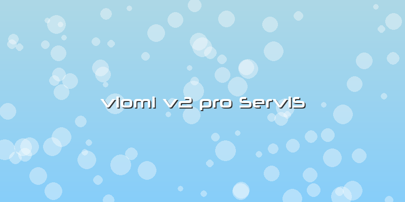 Viomi V2 Pro Servis