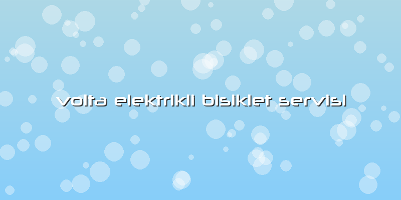 Volta Elektrikli Bisiklet Servisi