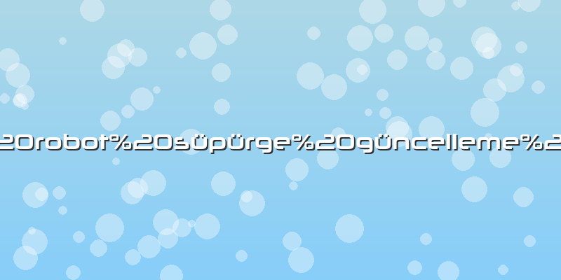 Xiaomi robot süpürge güncelleme sorunu