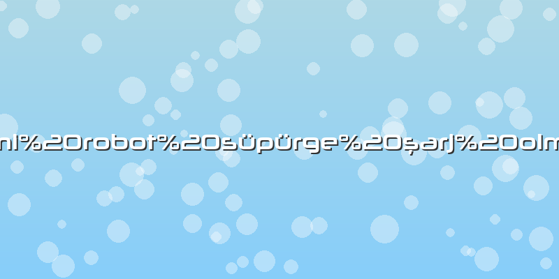 Xiaomi robot süpürge şarj olmuyor