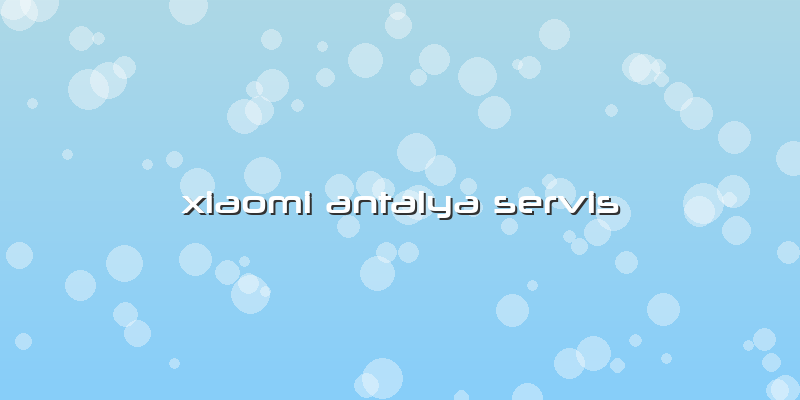 Xiaomi Antalya Servis