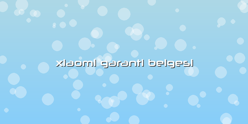 Xiaomi Garanti Belgesi