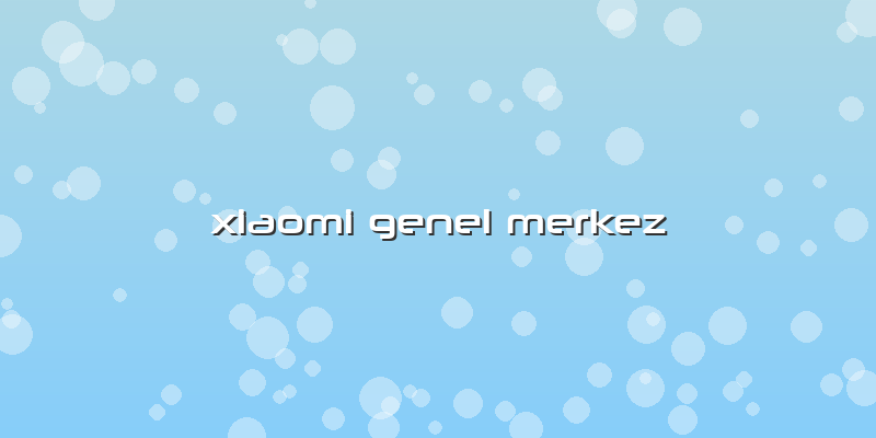 Xiaomi Genel Merkez